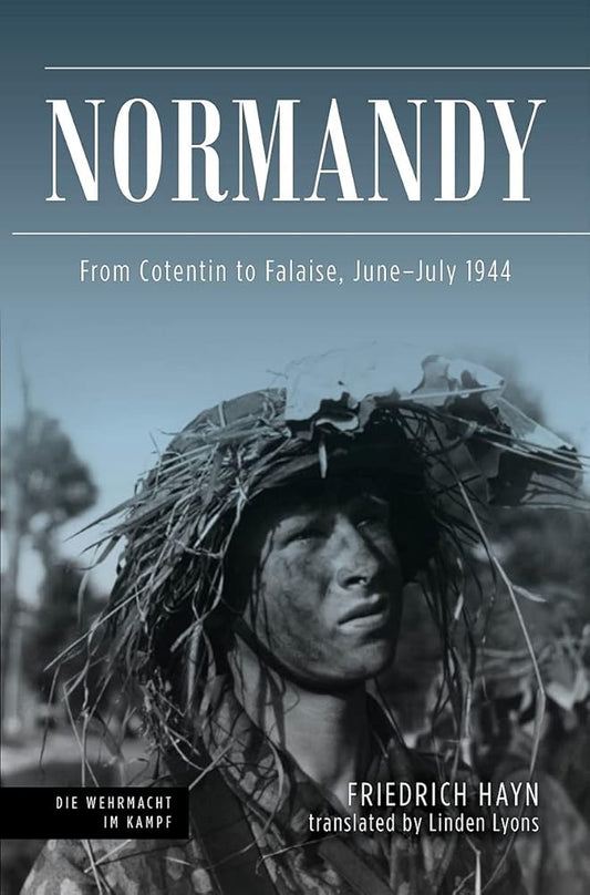 Normandy: From Cotentin to Falaise, June–July 1944 (Die Wehrmacht im Kampf) cover image