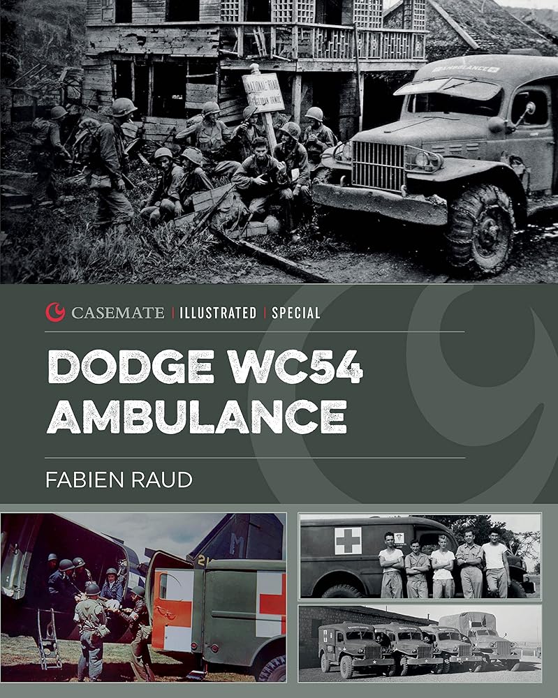 Dodge WC54 Ambulance: An Iconic World War II Vehicle (Casemate Illustrated Special) cover image