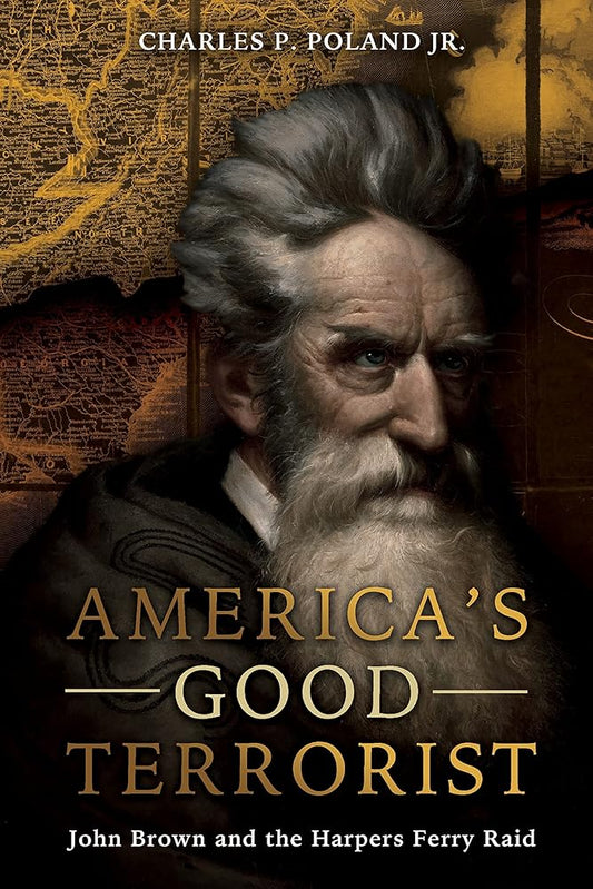 America's Good Terrorist: John Brown and the Harpers Ferry Raid cover image