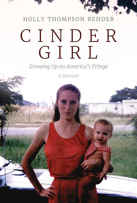 Cinder Girl: Growing Up on America's Fringe cover image