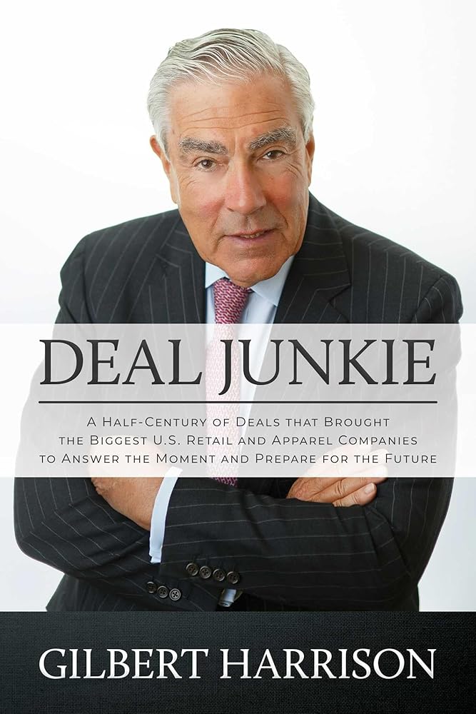 Deal Junkie: A Half-Century of Deals that Brought the Biggest U.S. Retail and Apparel Companies to Answer the Moment and Prepare for the Future cover image