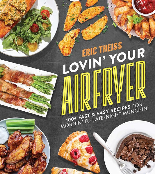Lovin' Your Air Fryer: 100+ Fast & Easy Recipes for Mornin' to Late-Night Munchin' cover image