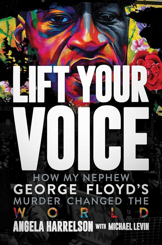 Lift Your Voice: How My Nephew George Floyd's Murder Changed The World cover image