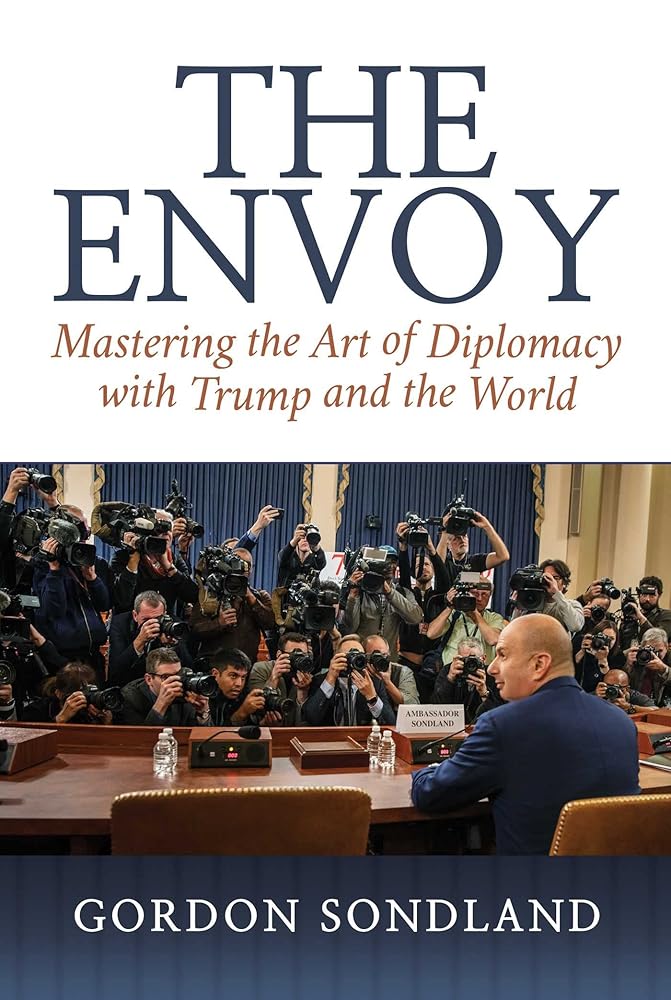 The Envoy: Mastering the Art of Diplomacy with Trump and the World cover image
