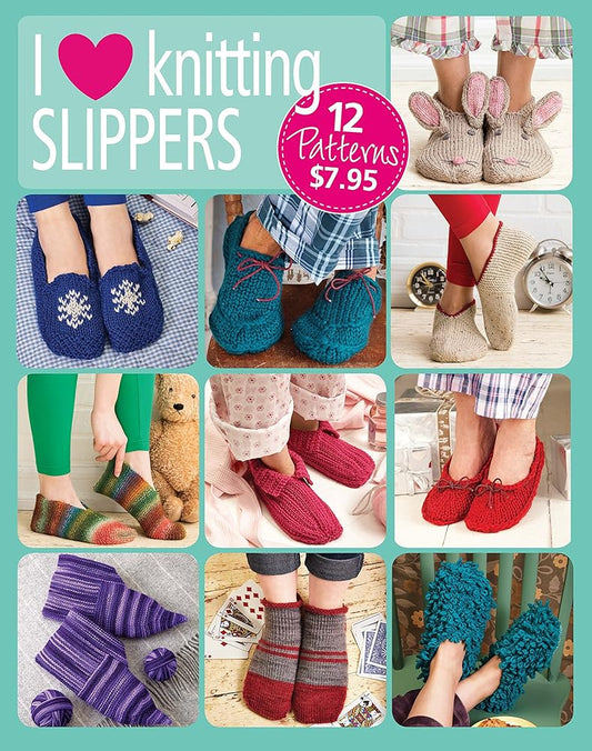 I Love Knitting Slippers-12 Patterns With Styles for Everyone cover image