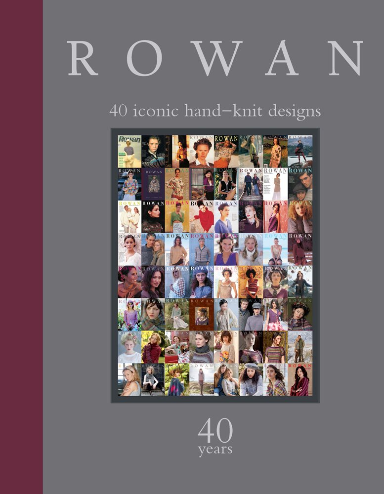 Rowan: 40 Years: 40 Iconic Hand-Knit Designs cover image