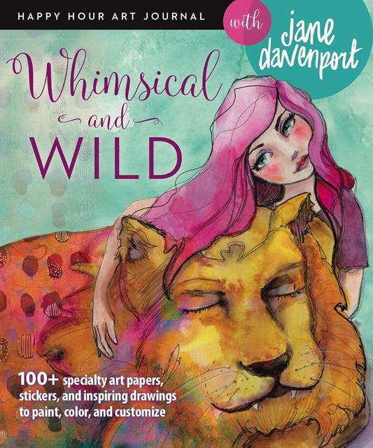 Whimsical and Wild (Happy Hour Art Journal) cover image