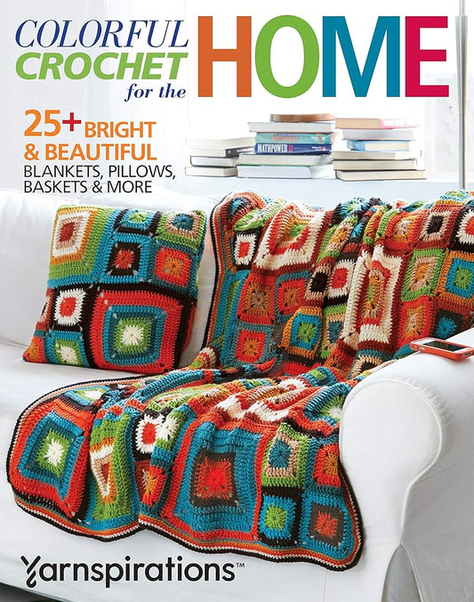 Colorful Crochet for the Home-25 Bright and Beautiful Projects, Blankets, Pillows, Baskets and More cover image