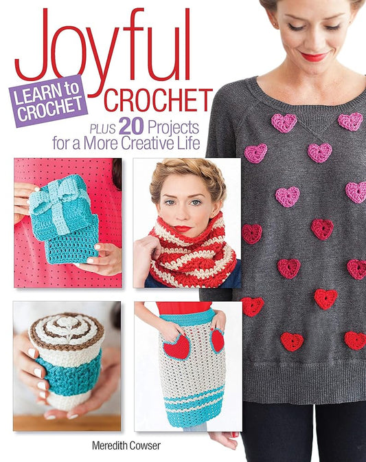 Joyful Crochet-Learn to Crochet Plus 20 Projects for a More Creative Life cover image