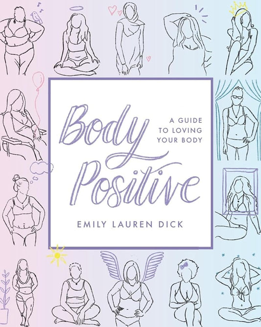 Body Positive: A Guide to Loving Your Body cover image