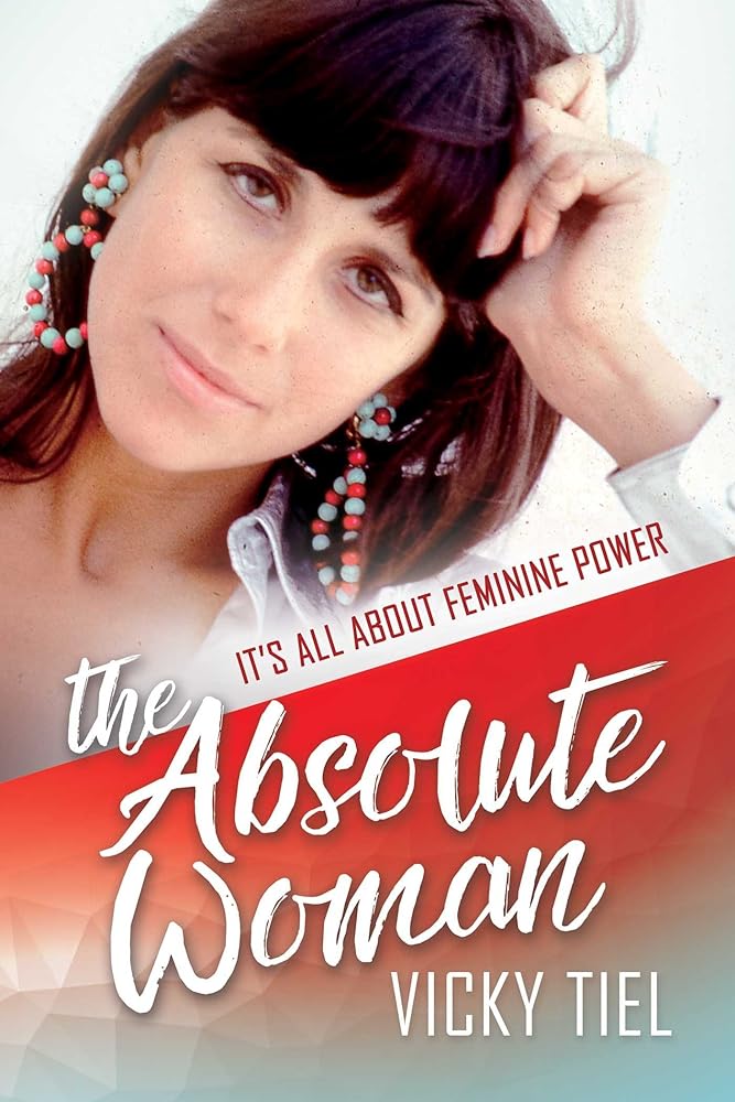 The Absolute Woman: It's All About Feminine Power cover image