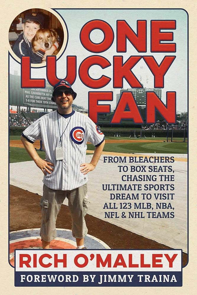 One Lucky Fan: From Bleachers to Box Seats, Chasing the Ultimate Sports Dream to Visit All 123 MLB, NBA, NFL & NHL Teams cover image