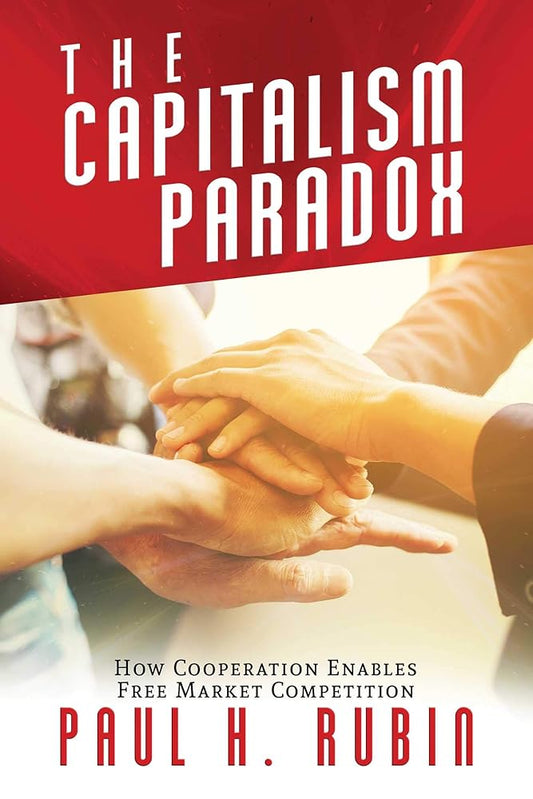 The Capitalism Paradox: How Cooperation Enables Free Market Competition cover image
