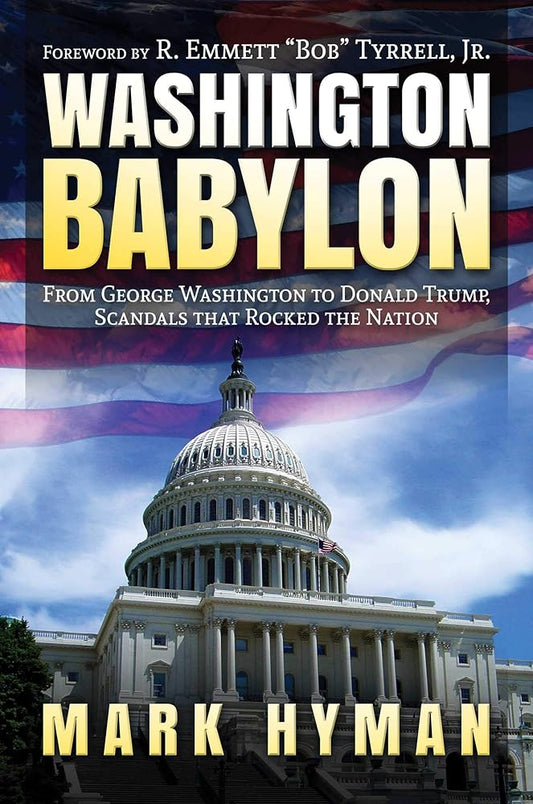 Washington Babylon: From George Washington to Donald Trump, Scandals that Rocked the Nation cover image
