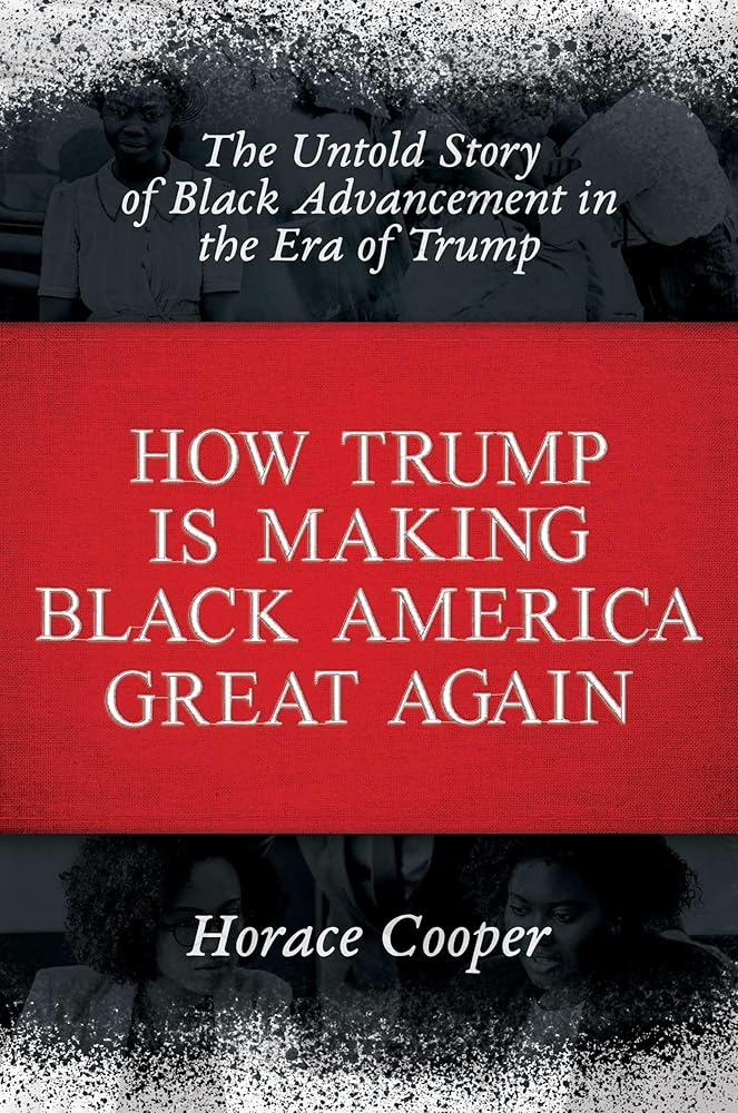 How Trump is Making Black America Great Again: The Untold Story of Black Advancement in the Era of Trump cover image