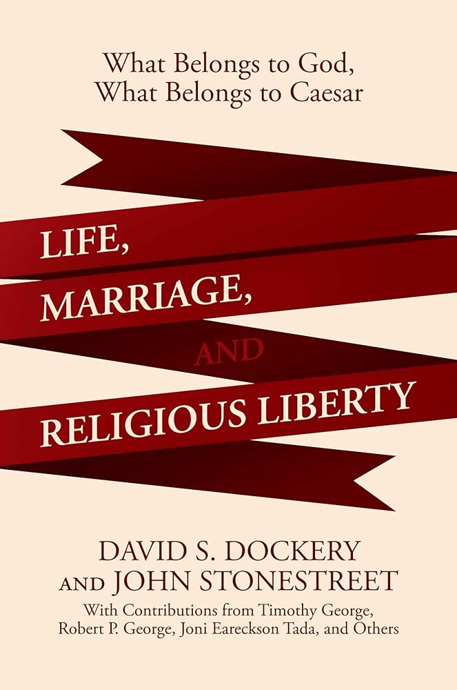 Life, Marriage, and Religious Liberty: What Belongs to God, What Belongs to Caesar cover image