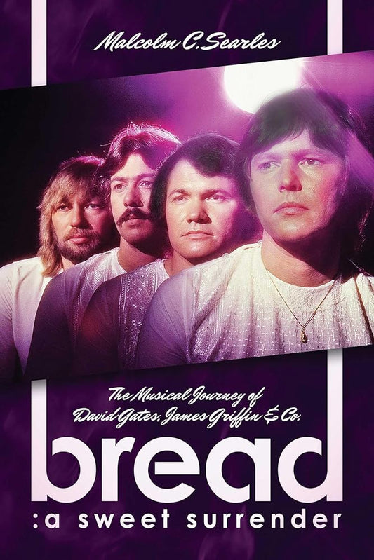 Bread: A Sweet Surrender: The Musical Journey of David Gates, James Griffin & Co. cover image