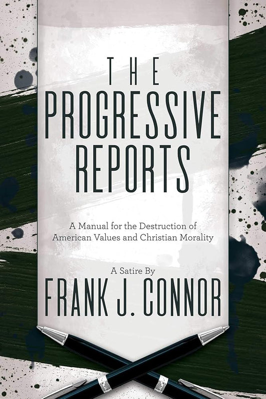 The Progressive Reports: A Manual for the Destruction of American Values and Christian Morality cover image