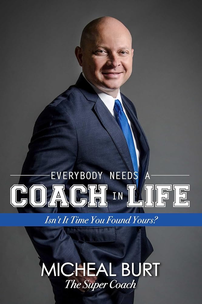Everybody Needs a Coach in Life: Isn't It Time You Found Yours? cover image