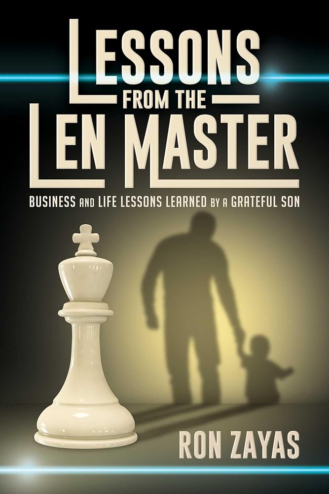Lessons from the Len Master: Business and Life Lessons Learned by a Grateful Son cover image