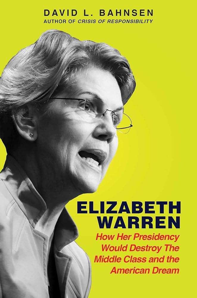 Elizabeth Warren: How Her Presidency Would Destroy the Middle Class and the American Dream cover image
