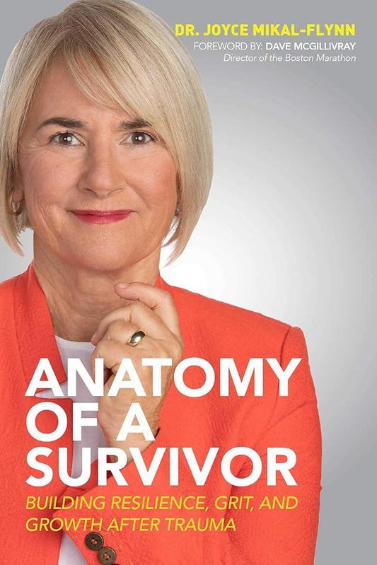 Anatomy of a Survivor: Building Resilience, Grit, and Growth After Trauma cover image