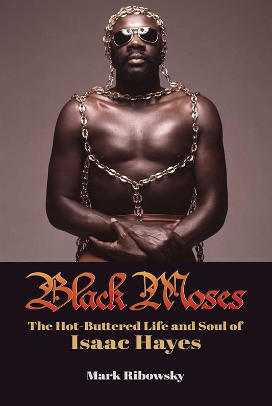 Black Moses: The Hot-Buttered Life and Soul of Isaac Hayes cover image