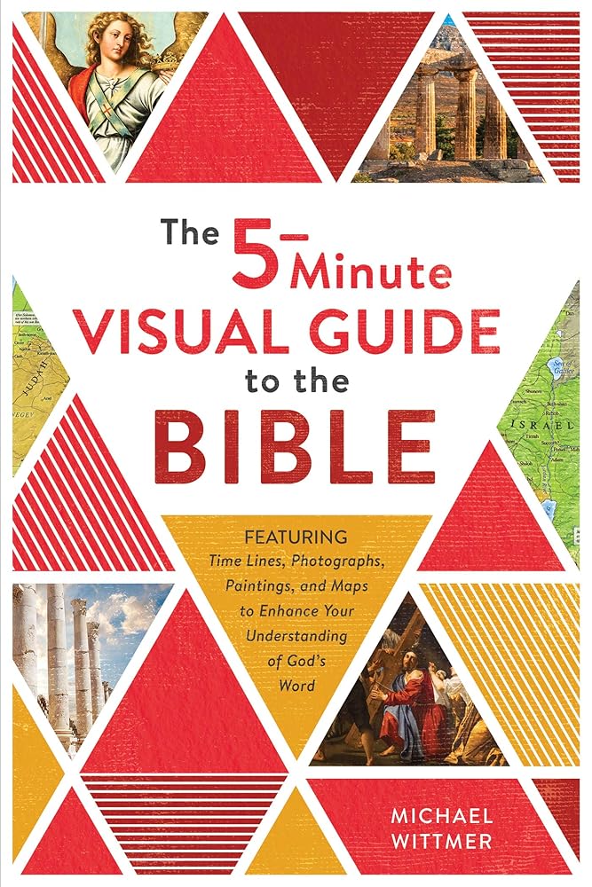 The 5-Minute Visual Guide to the Bible: Time Lines, Photographs, Paintings, and Maps to Enhance Your Understanding of God's Word cover image