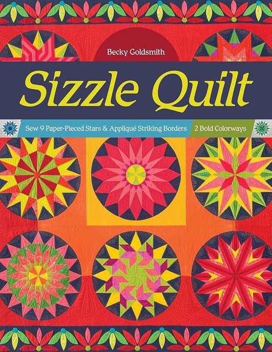 Sizzle Quilt: Sew 9 Paper-Pieced Stars & Appliqué Striking Borders; 2 Bold Colorways cover image