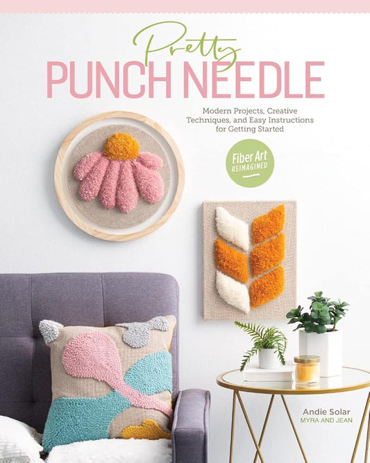 Pretty Punch Needle: Modern Projects, Creative Techniques, and Easy Instructions for Getting Started cover image