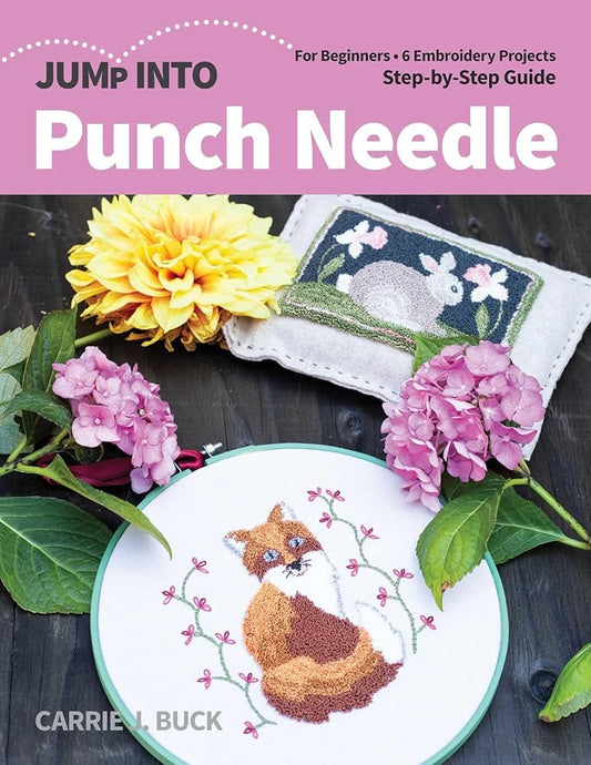 Jump Into Punch Needle: For Beginners; 6 Embroidery Projects; Step-by-Step Guide cover image