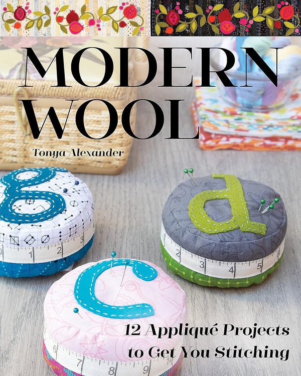 Modern Wool: 12 AppliquÃ© Projects to Get You Stitching cover image
