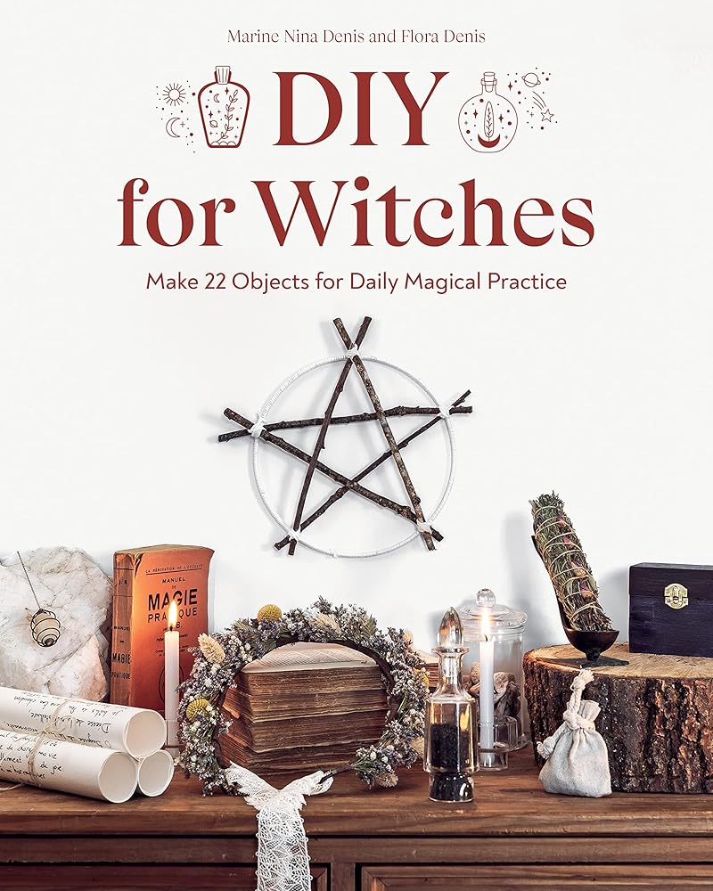 DIY for Witches: Make 22 Objects for Daily Magical Practice cover image