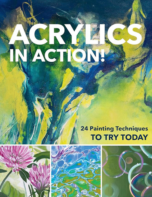 Acrylics in Action!: 24 Painting Techniques to Try Today cover image