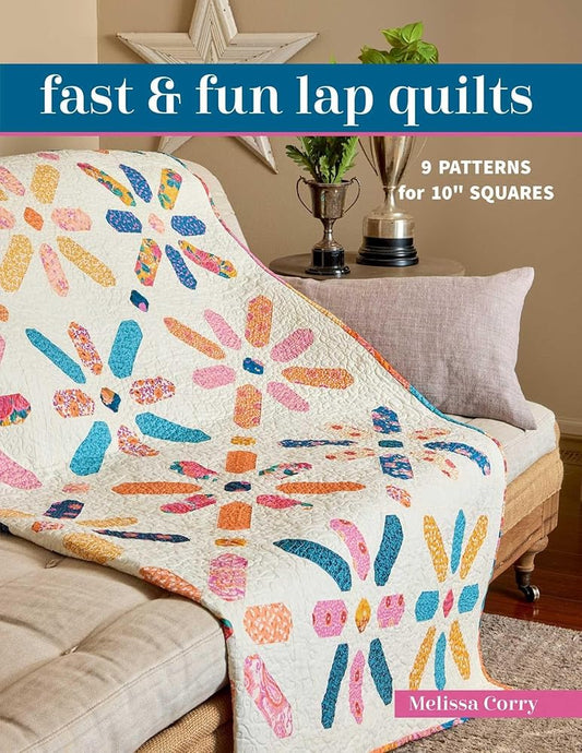 Fast & Fun Lap Quilts: 9 Patterns for 10" Squares cover image