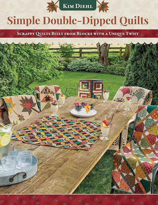 Simple Double-Dipped Quilts: Scrappy Quilts Built from Blocks with a Unique Twist cover image