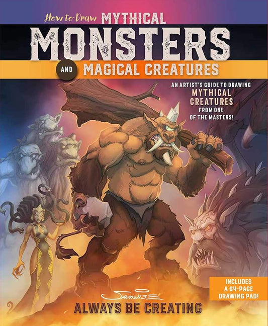 How to Draw Mythical Monsters and Magical Creatures: An Artist's Guide to Drawing Mythical Creatures from One of the Masters! cover image