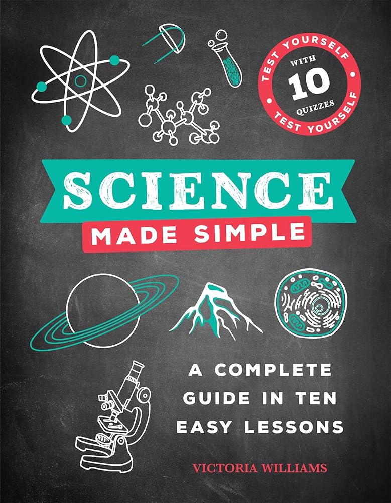 Science Made Simple: A Complete Guide in Ten Easy Lessons cover image