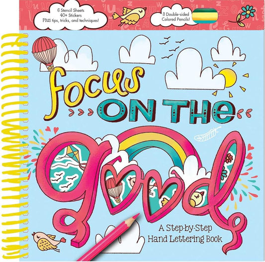 Focus on the Good: A Step-by-Step Hand Lettering Book (Creativity Corner) cover image