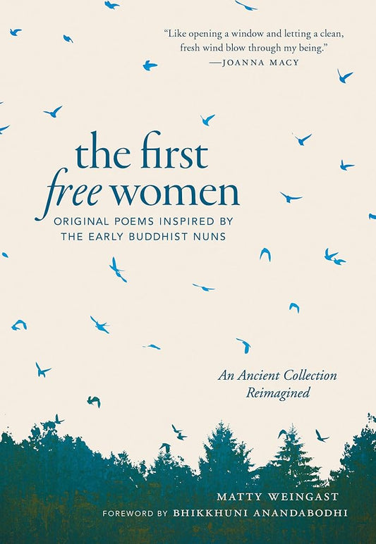 The First Free Women: Original Poems Inspired by the Early Buddhist Nuns cover image