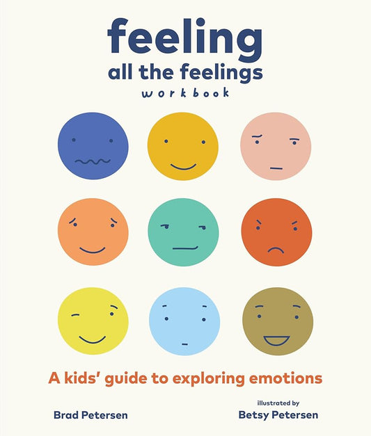 Feeling All the Feelings Workbook: A Kids' Guide to Exploring Emotions cover image