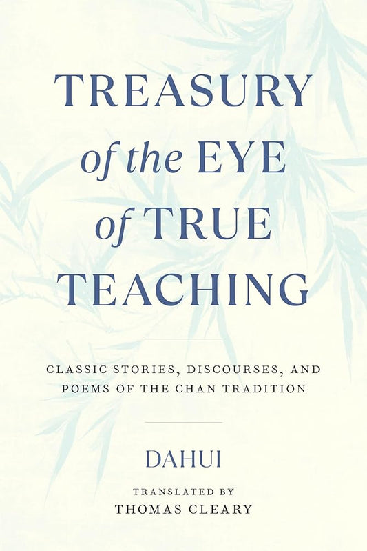 Treasury of the Eye of True Teaching: Classic Stories, Discourses, and Poems of the Chan Tradition cover image