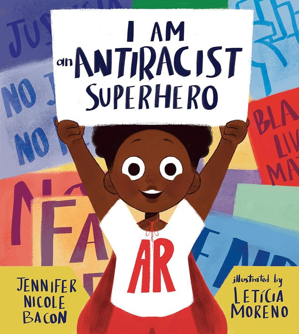 I Am an Antiracist Superhero: With Activities to Help You Be One Too! cover image