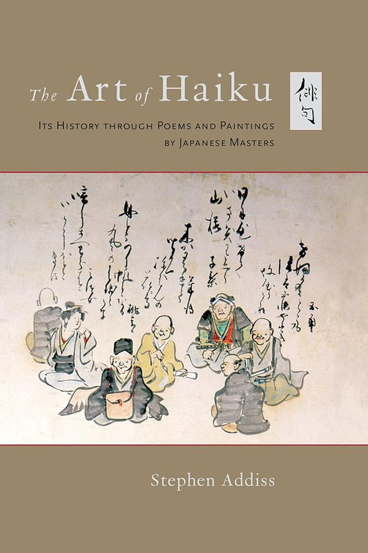 The Art of Haiku: Its History through Poems and Paintings by Japanese Masters cover image
