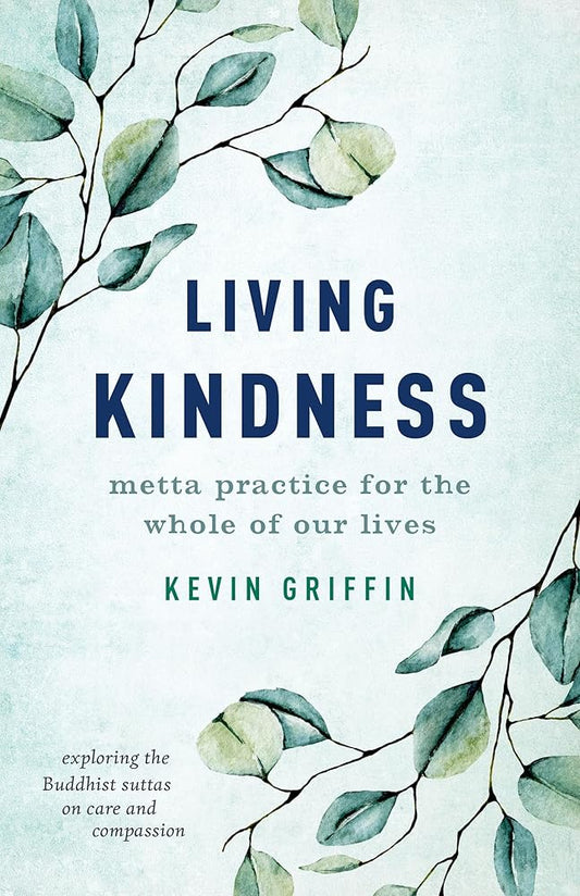 Living Kindness: Metta Practice for the Whole of Our Lives cover image
