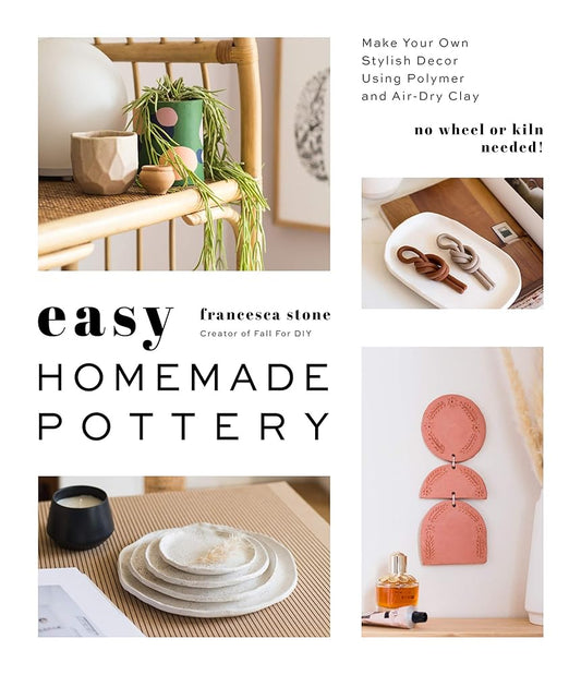 Easy Homemade Pottery: Make Your Own Stylish Decor Using Polymer and Air-Dry Clay cover image