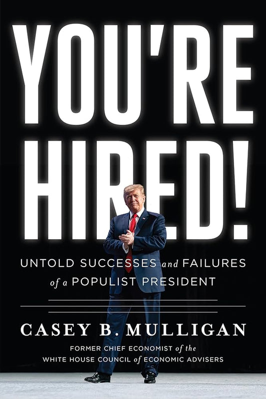 You're Hired!: Untold Successes and Failures of a Populist President cover image