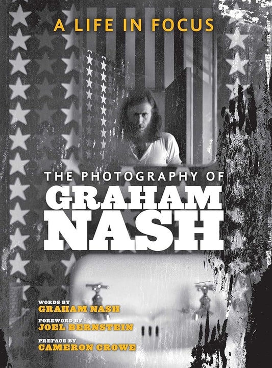 A Life in Focus: The Photography of Graham Nash (Legacy) cover image