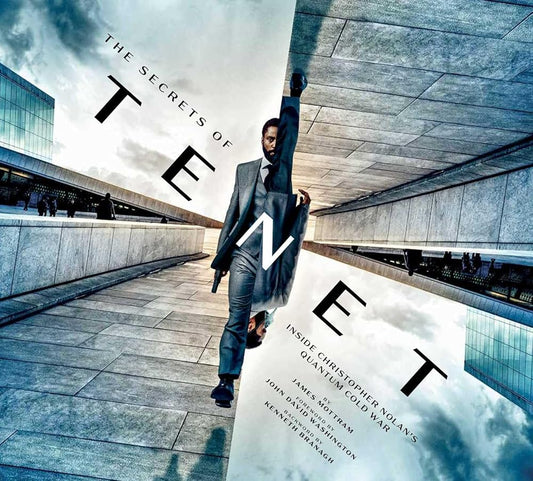 The Secrets of Tenet: Inside Christopher Nolan's Quantum Cold War, Foreword by John David Washington, backword by Kenneth Branagh (Tenet Movie, Making of Tenet, Movie Books, Coffee Table Art Books) cover image