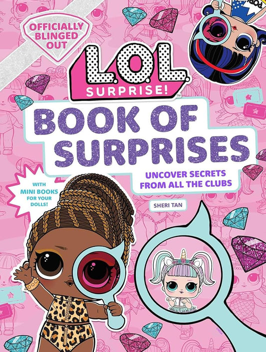 L.O.L. Surprise! Book of Surprises: (100+ Surprises, 24 Clubs, LOL Surprise Gifts for Girls Aged 5+) cover image